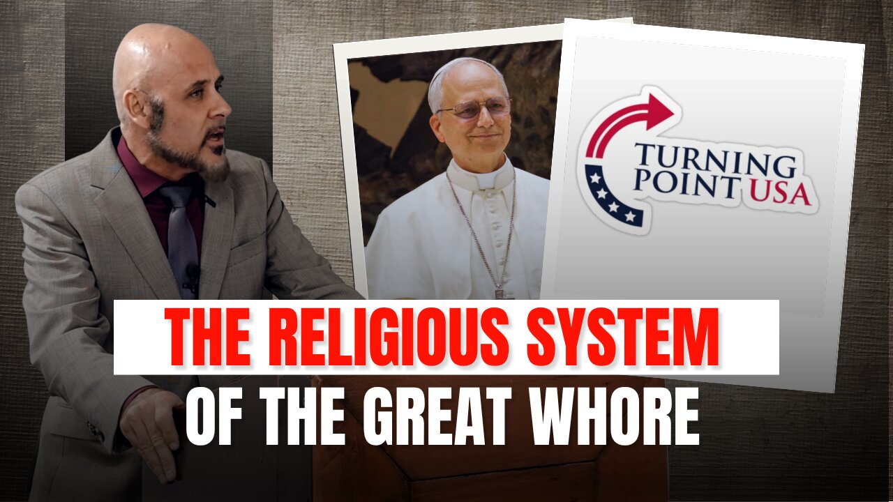 THE RELIGIOUS SYSTEM OF THE GREAT WHORE (PART 1)