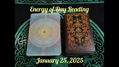 Energy of the Day Reading: January 25, 2025