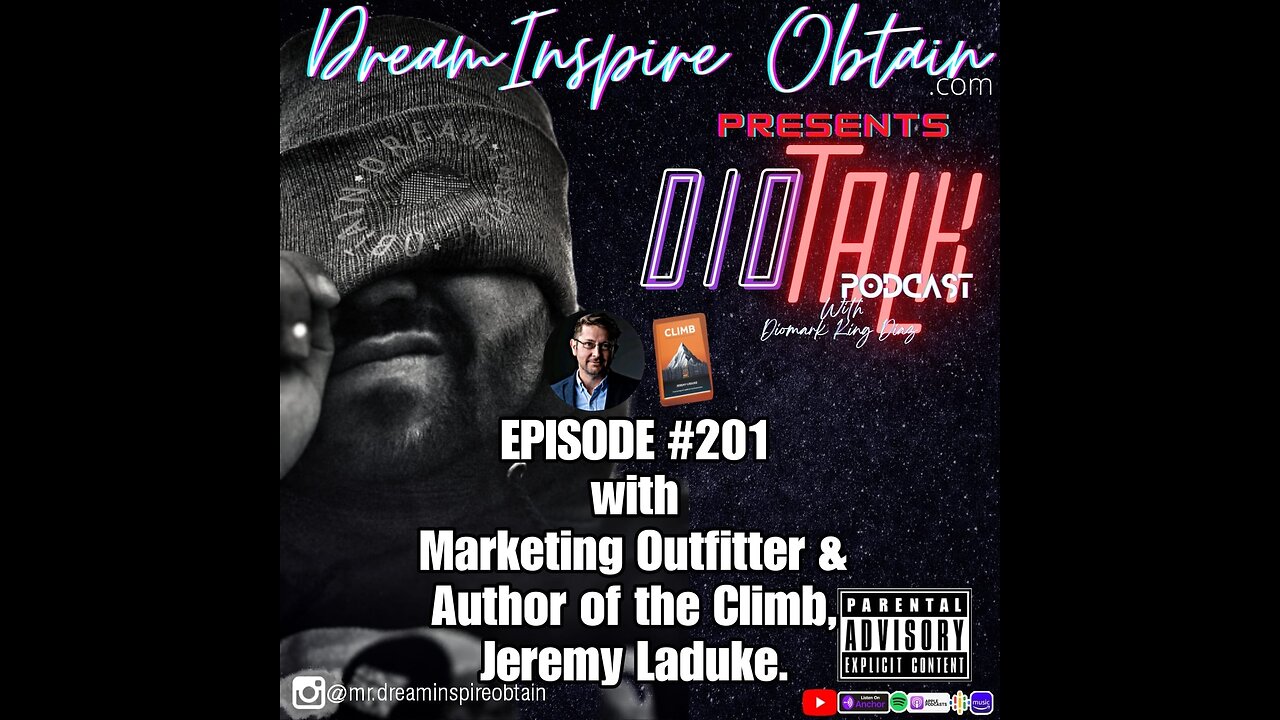 DIOTALK EPISODE #201 with Marketing Outfitter & Climb Author Jeremy Laduke.