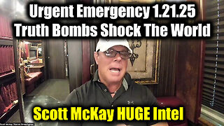 Scott McKay Urgent Emergency 1.21.25 - Truth Bombs Shock The World