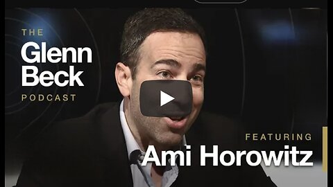 Ami Horowitz on The Glenn Beck Podcast
			
