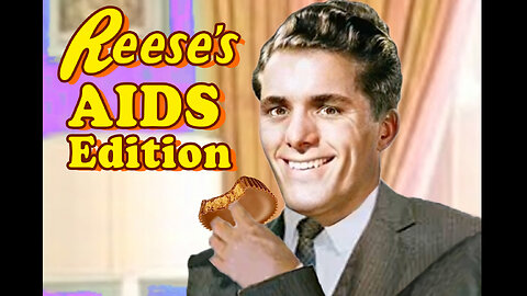 Reese's Commercial: AIDS Edition **UNSEEN**