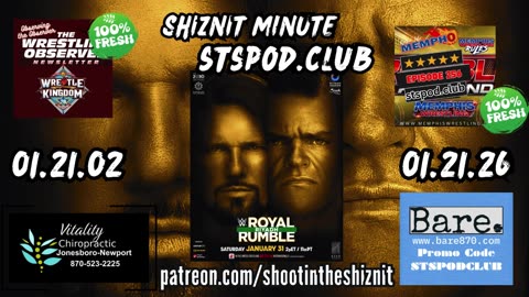 SHIZNIT MINUTE 01.21.26 - BT TALKS ROYAL RUMBLE!!