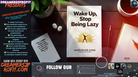 Wake Up, Stop Being Lazy: Why Dreams Require Deadlines