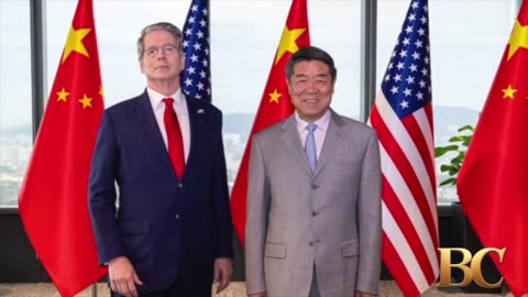 Bessent says U.S. and China have reached framework in tariff negotiations