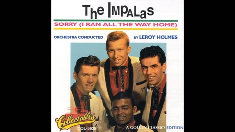 The Impalas - Sorry (I Ran All The Way Home) A Golden Classics Edition