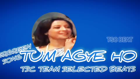 Tum Aagye ho|TSC Team