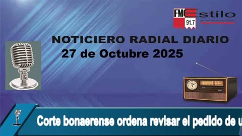 Noticiero radial diario 27 de Octubre 2025