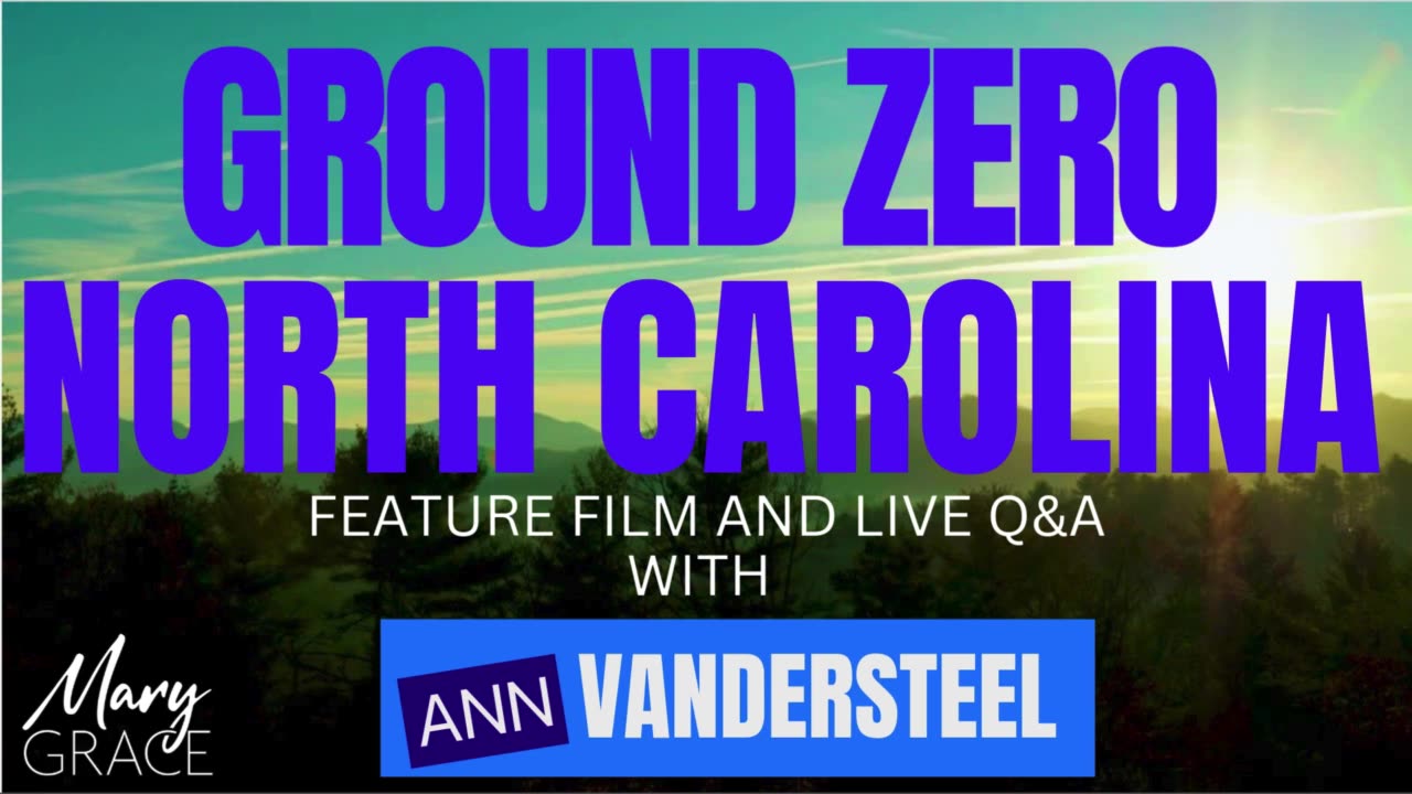 MARY GRACE: Feature Film NORTH CAROLINA GROUND ZERO with Ann Vandersteel LIVE Q&A following the FILM