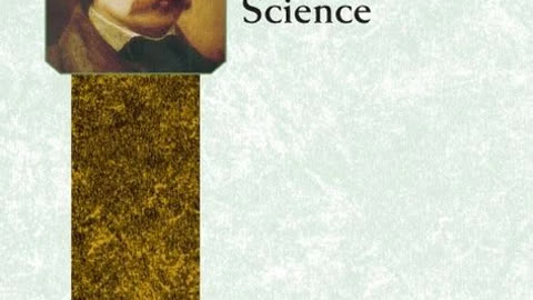 The Gay Science by Friedrich Nietzsche | Summary and Critique