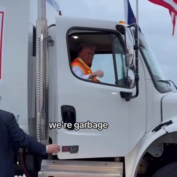 President Donald Trump :HOW DO YOU LIKE MY GARBAGE TRUCK!!