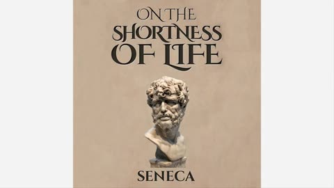 Seneca: On the Shortness of Life [FULL AUDIOBOOK]