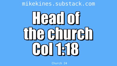 Church_024_Head_of_the_church_Colossians_1-18