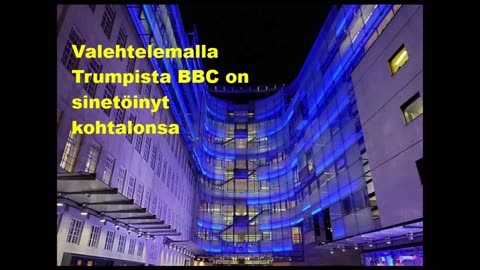 Valehtelemalla Trumpista BBC on sinetöinyt kohtalonsa
