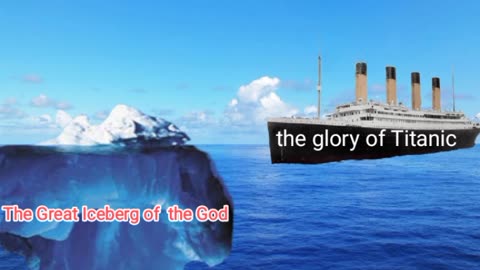 The Great Iceberg of the God that tear down all the glory and the arrogances of the west pole