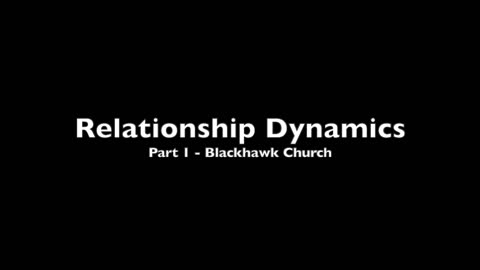 Relationship Dynamics #1 Blackhawk Church