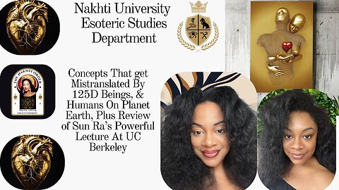 Concepts That get Mistranslated By 125D Beings, & Humans On Planet Earth, Plus Review of Sun Ra