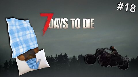 Being a zombie must be tiring | 7 Days to Die | ep 18