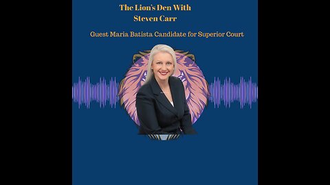The Lion's Den with Steven Carr: Maria Batista Candidate for Superior Court