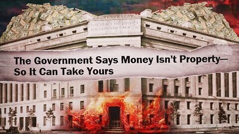 The Feds Are Arguing Your Money Isn't Your Property Now