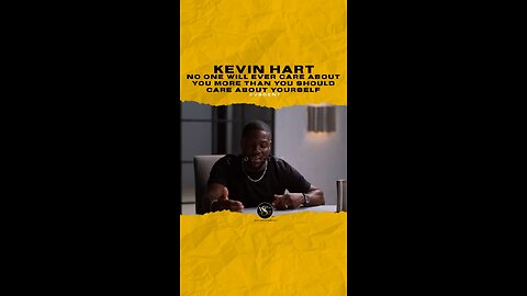@kevinhart4real No one will ever care about you more than you should care about yourself