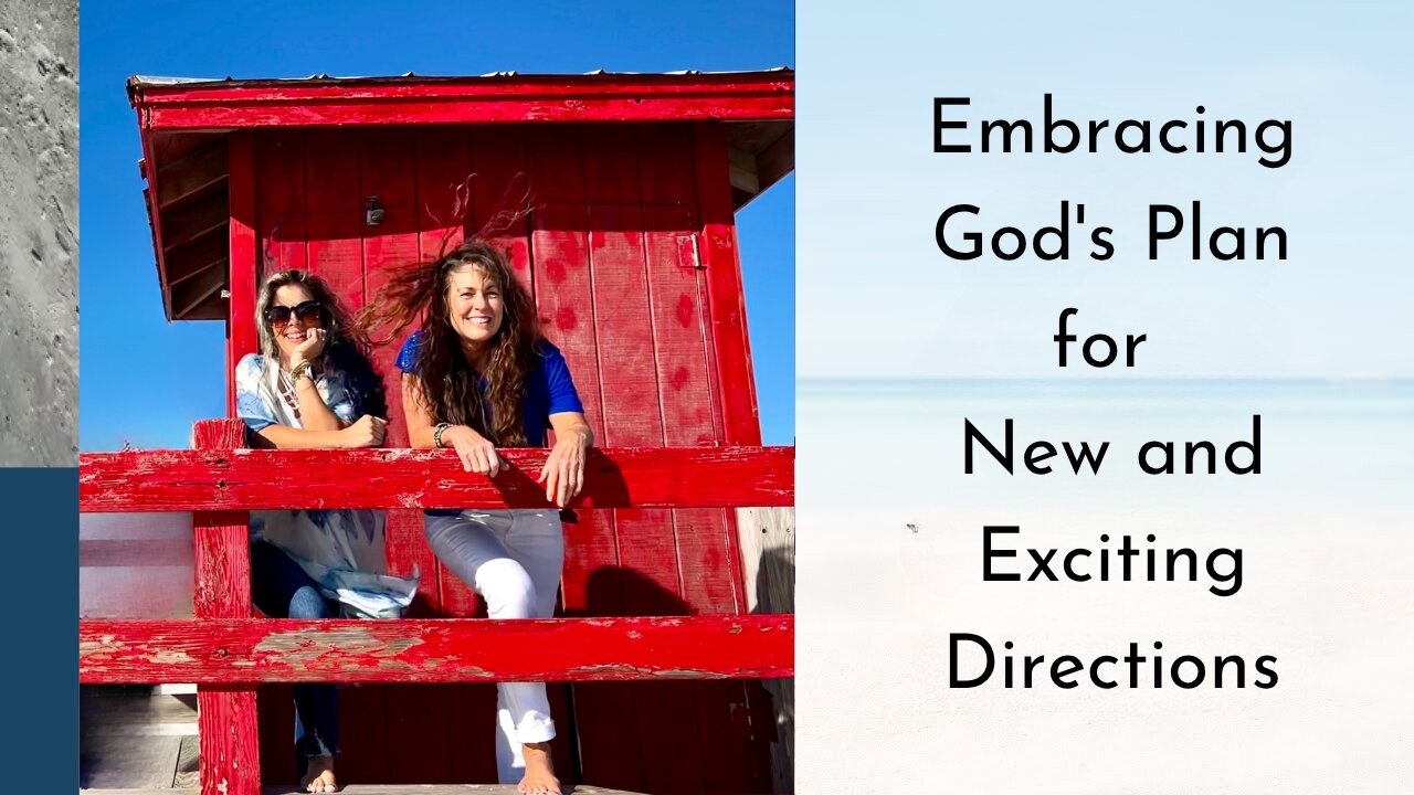 Episode #16 - Embracing God's Plan for New and Exciting Directions