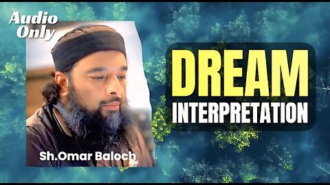 Sheikh Omar Baloch - Dreams and Their Interpretation