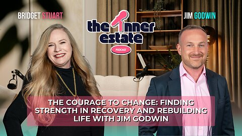 The Courage to Change: Jim Godwin Finding Strength in Recovery and Rebuilding Life