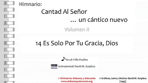 Himnario: Cantad al Señor...un cántico nuevo | Vol. 2 | 14 Es Solo Por Tu Gracia, Dios (Vocal)