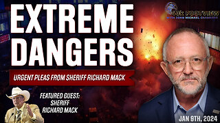 Extreme Dangers - Urgent Pleas From Sheriff Richard Mack | 40K FootView with JMC Ep. 37