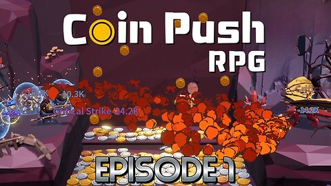 Armed With A Bunch Of Coins Can We Thrive In This Unique RPG Coin Pusher? | Coin Push RPG – Ep 1