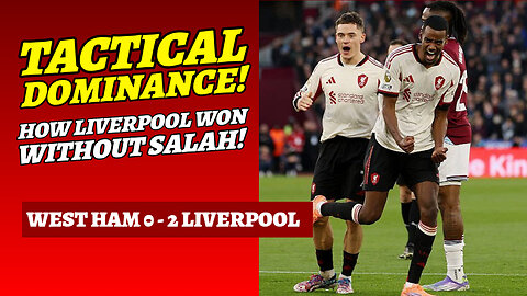 No Salah, No Problem — Liverpool Dominate West Ham!