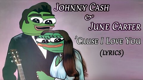 Johnny Cash & June Carter | 'Cause i love you | Lyric Video | Apu Apustaja