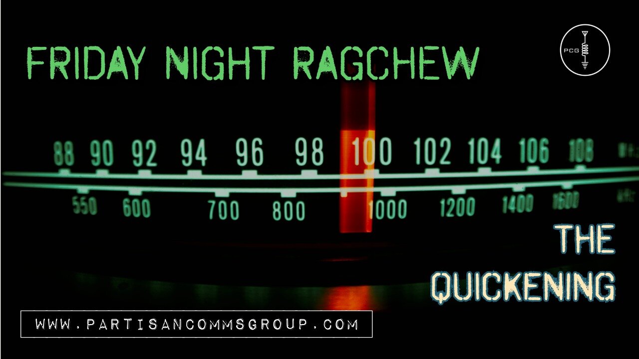 Friday Night Ragchew: The Quickening - November 28, 2025