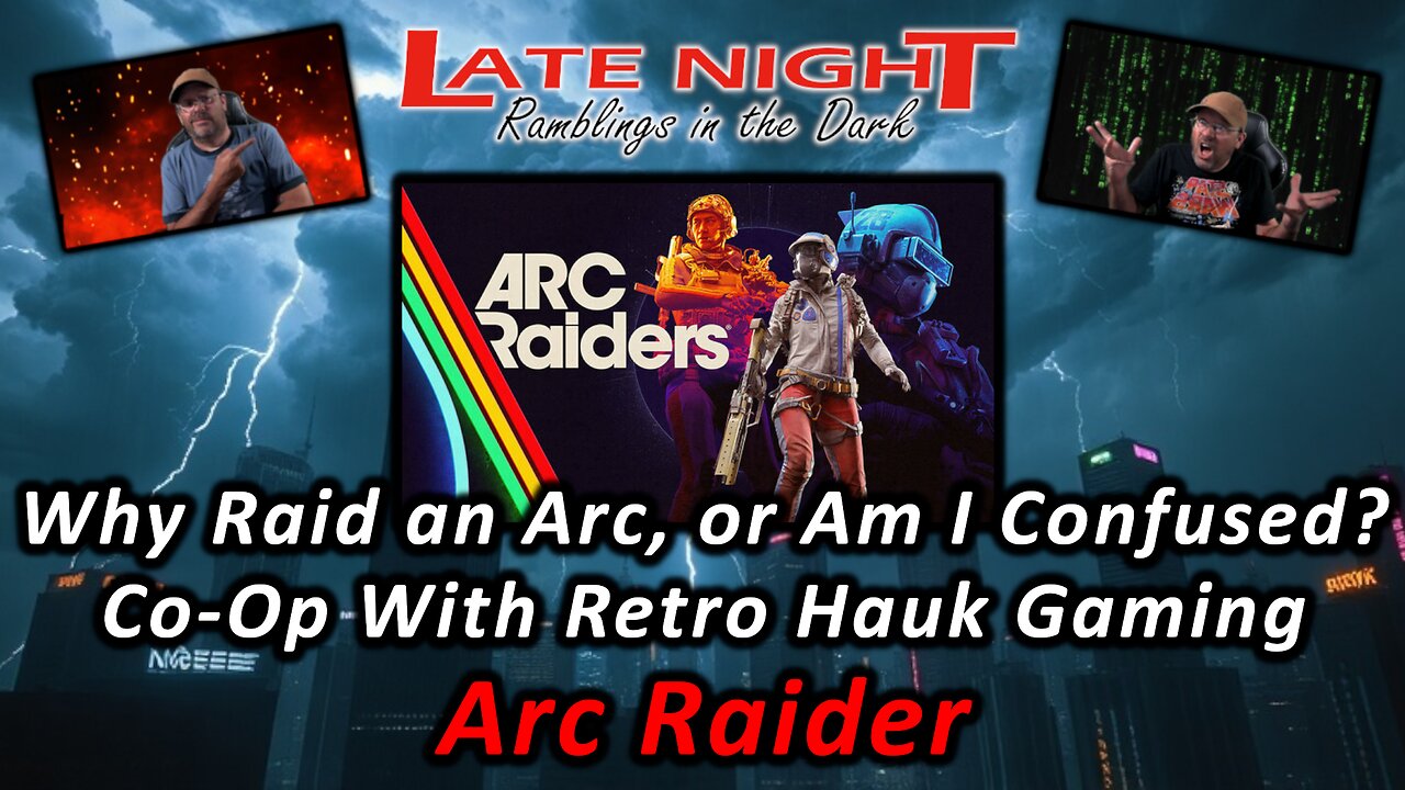 Why Raid an Arc, or Am I Confused? Co-Op With Retro Hauk Gaming - Arc Raider