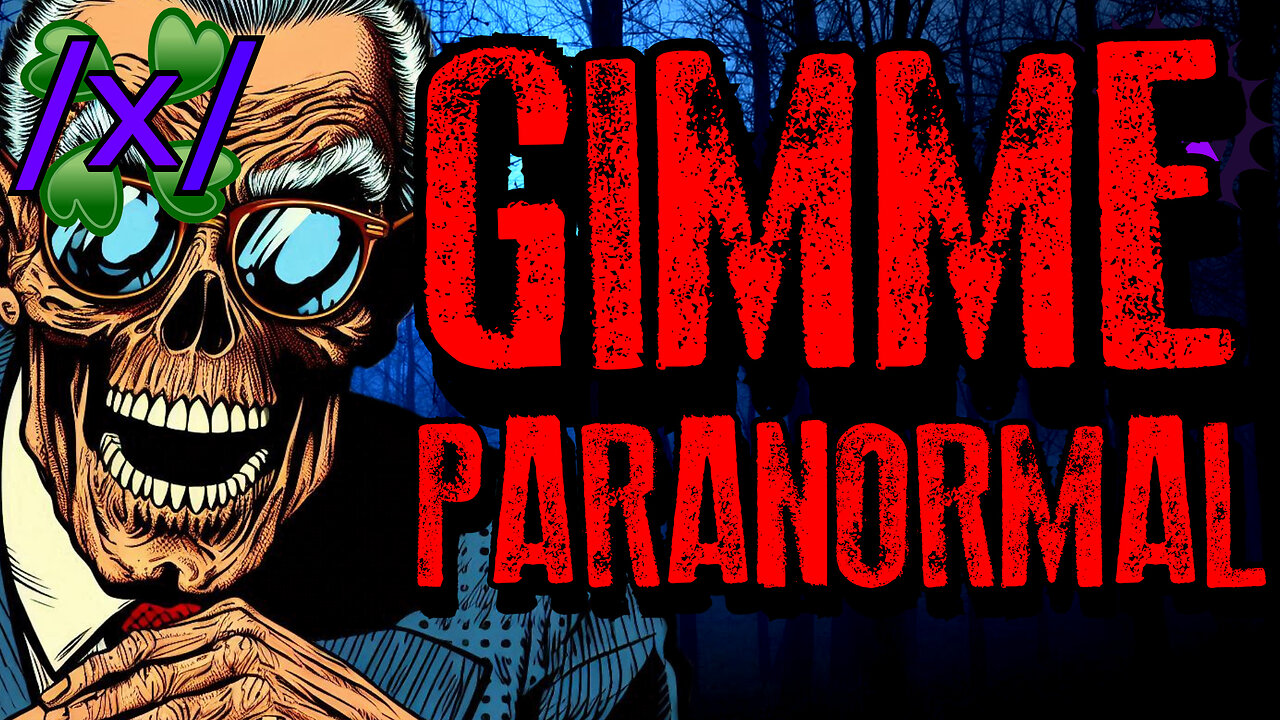 Gimme Paranormal | 4chan /x/ Paranormal Greentext Stories Thread
