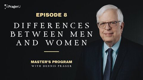 Episode 8: Mass Denial About the Differences Between Men and Women | Master's Program | PragerU