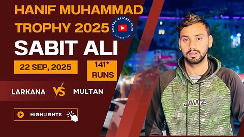 Hanif Muhammad Trophy 2025: Sabit Ali Siyal’s 141* for Larkana Region Against Multan