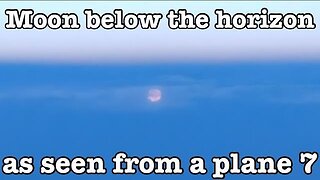 MOON BELOW THE HORIZON AS SEEN FROM A PLANE