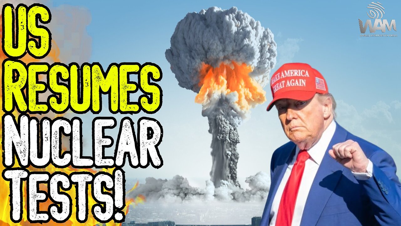 BREAKING: US RESUMES NUCLEAR TESTS! - Why Are So Many Countries Preparing For Nuclear War?