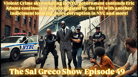 Crime continues skyrocketing in NYC, Eric Adams faces a a superseding indictment & more!|Ep.49