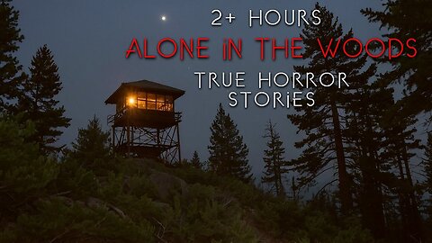 2+ Hours | 15 TRUE Camping Horror Stories Compilation