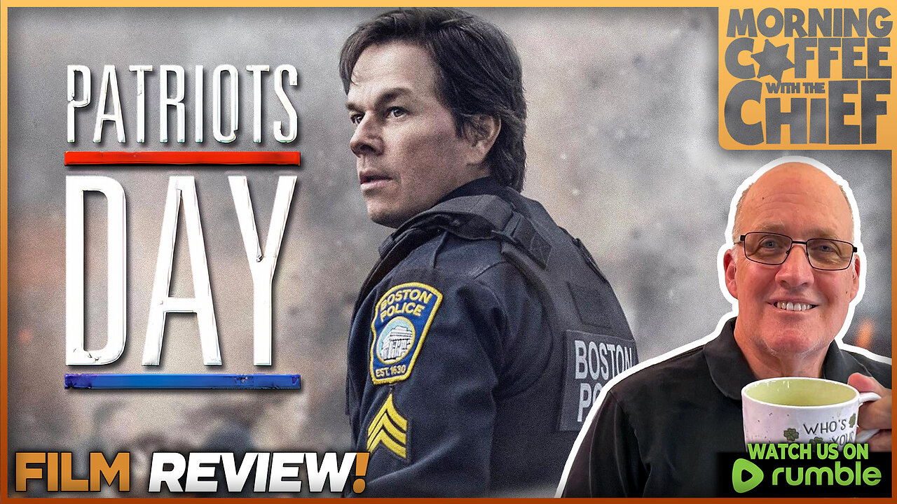 Morning Coffee with The Chief | PATRIOTS DAY (2016) - DISCUSSION with Danny Coon & Cliff Yates!