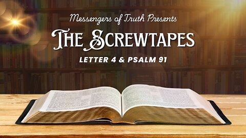 C.S.Lewis: The Screwtape Letters 4 & Psalm 91