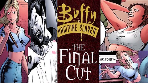 Buffy The Vampire Slayer - The Final Cut