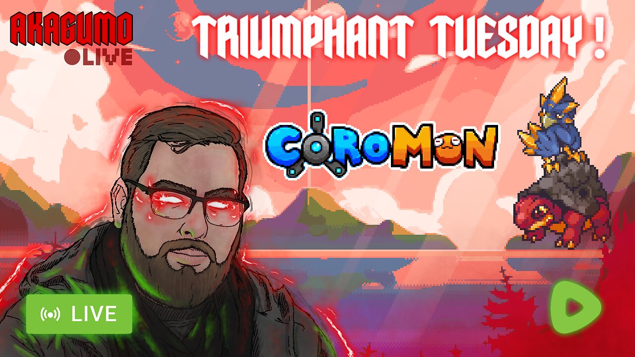 🔴 LIVE - AKAGUMO - TRIUMPHANT TUESDAY! #3 - COROMON