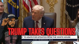 TRUMP TAKES QUESTIONS PLUS MORE!