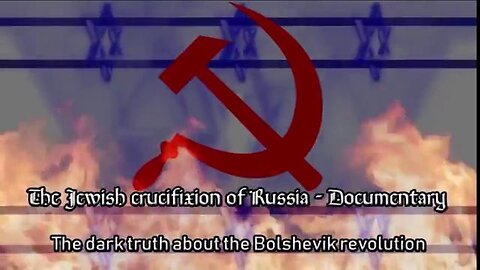 Holodomor - The Jewish Crucifixion Of Russia