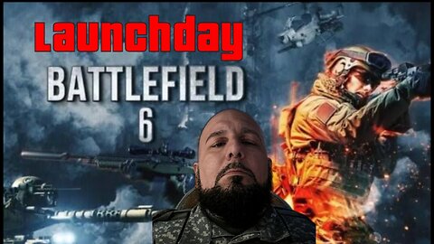-BATTLE FIELD 6- LAUNCH DAY