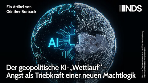 Der geopolitische KI-„Wettlauf“ – Angst als Triebkraft einer neuen Machtlogik NDS-Podcast
